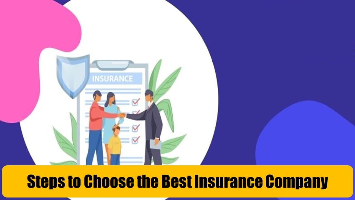 How to Choose the Best Insurance Company in India: Check Points to Consider While Selecting the Best Insurance Company