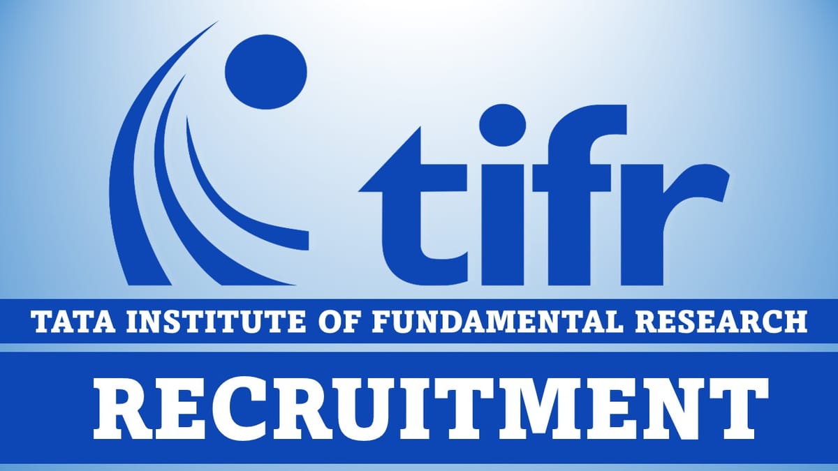 TIFR Recruitment 2023: Notification Out, Check Post, Qualification, Selection Process and  How to Apply 