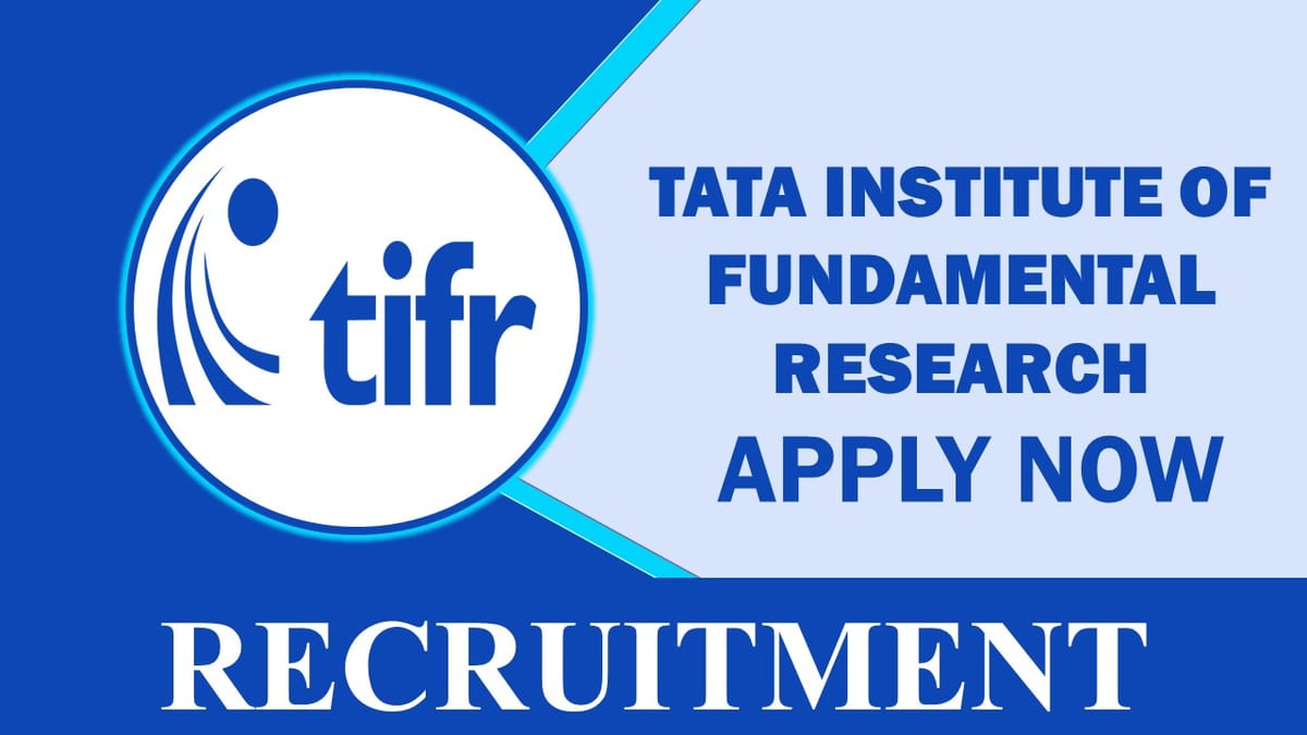 TIFR Recruitment 2023: Check Post, Qualification, Pay Scale and Other Important Details