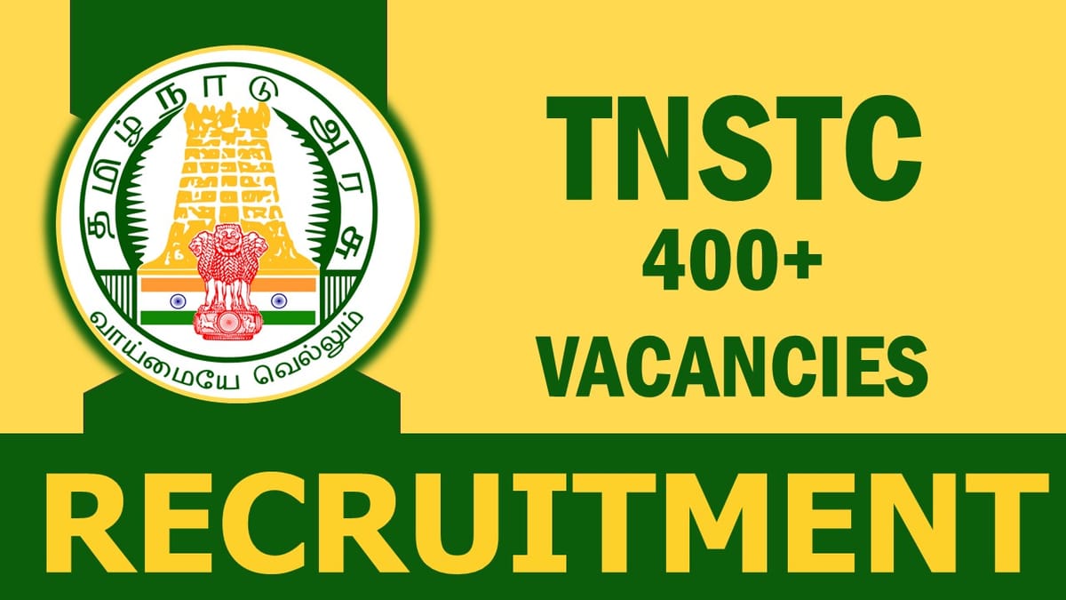 TNSTC Recruitment 2023: Notification Out for 410+ Vacancies, Check Posts, Qualification, Selection Process and How to Apply