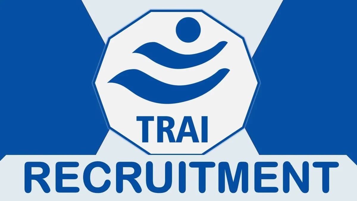 TRAI Recruitment 2023: Monthly Pay Up to 112400, Check Post, Eligibility, and How to Apply