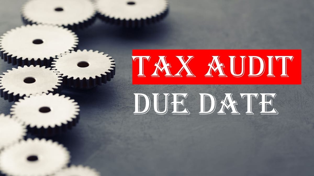 Tax Audit Due Date should be extended? Penalty for Non-Filing TAR