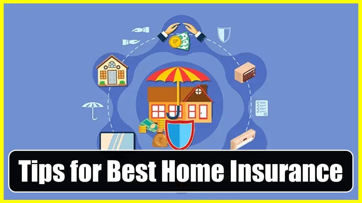 Safeguard Your Home with these Insurance Tips: Check Points to Consider while Buying the Best Home Insurance Policy