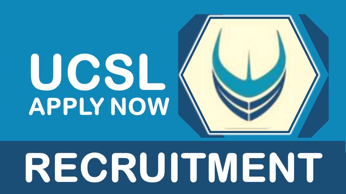 UCSL Recruitment 2023: Check Posts, Qualification, Salary and Other Important Details