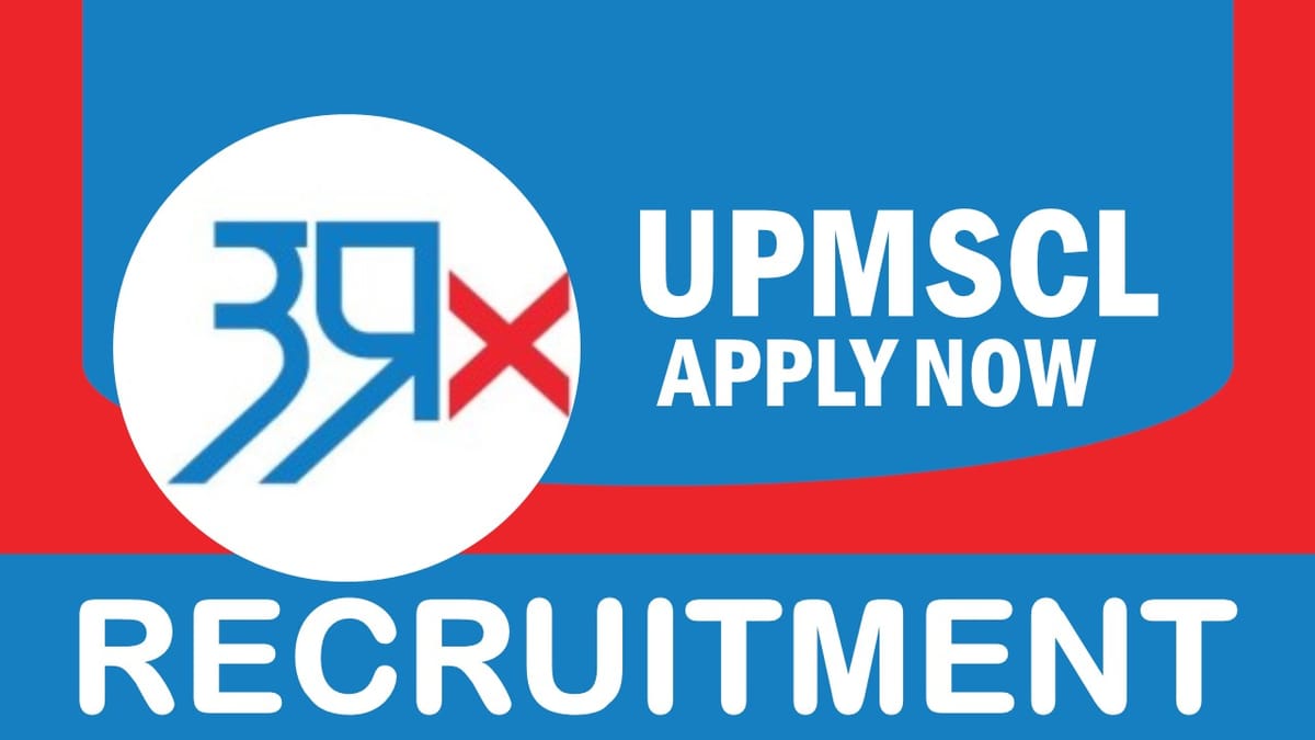 UPMSCL Recruitment 2023: Monthly Salary Up to 40000, Check Post, Qualification, Salary, Age Limit and Other Vital Details