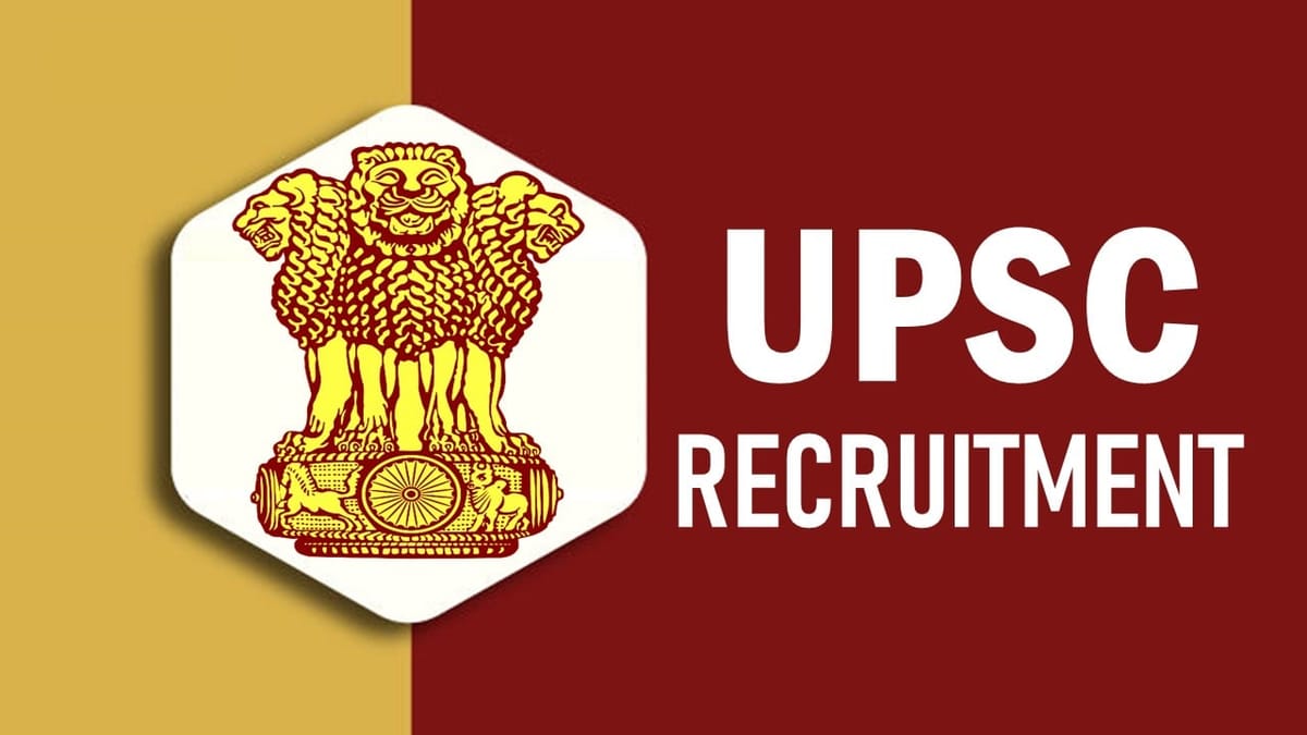 UPSC Recruitment 2023: Monthly Salary Up to 142400, Check Post, Vacancies, and Process to Apply