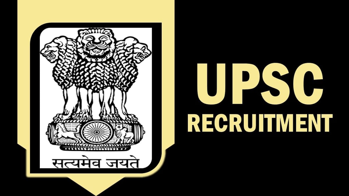UPSC Recruitment 2023: Notification Out for 15+ Vacancies, Check Post, Qualification, Age, Mode of Selection and How to Apply 