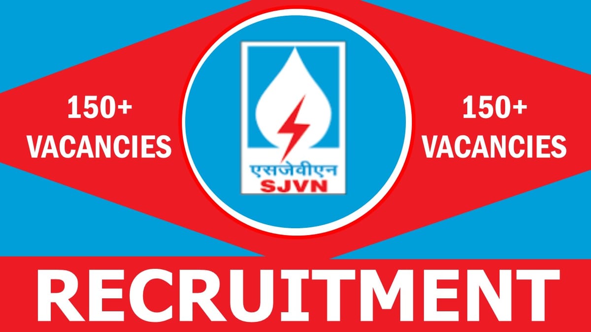 SJVN Recruitment 2023: New Notification Out for 150+ Vacancies, Check Post, Age, Qualification, Salary and Application Procedure