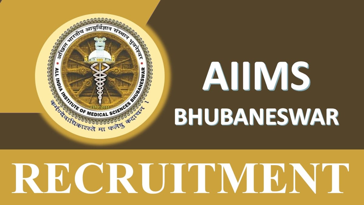 AIIMS Bhubaneswar Recruitment 2023: New Notification Out, Check Post, Vacancy, Age, Qualification and Interview Details