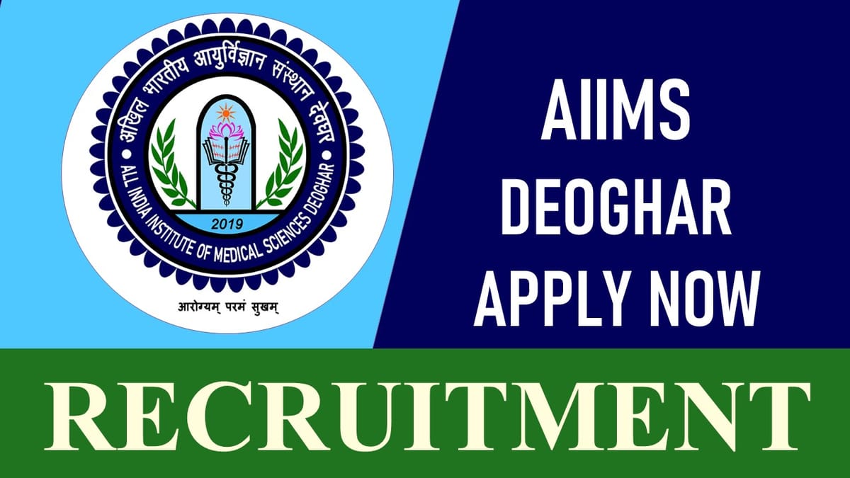 AIIMS Deoghar Recruitment 2023: Opportunity Out for 90+ vacancies: Check Posts, Qualifications, Age, Selection Process and How to Apply