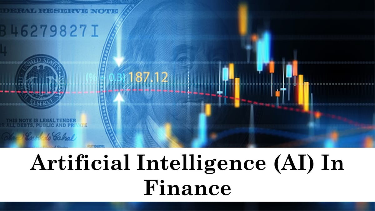 Artificial Intelligence (AI) in Finance: How AI is Transforming the Financial Services Industry