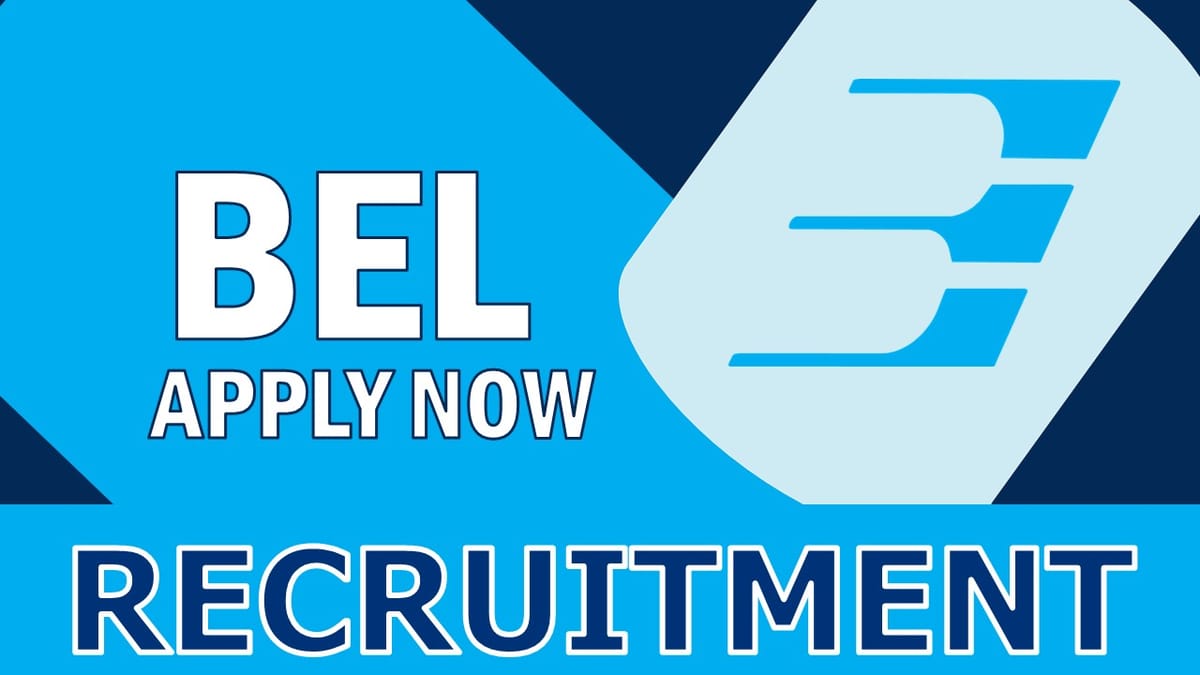 BEL Recruitment 2023: New Opportunity Out, Check Post, Qualification and How to Apply