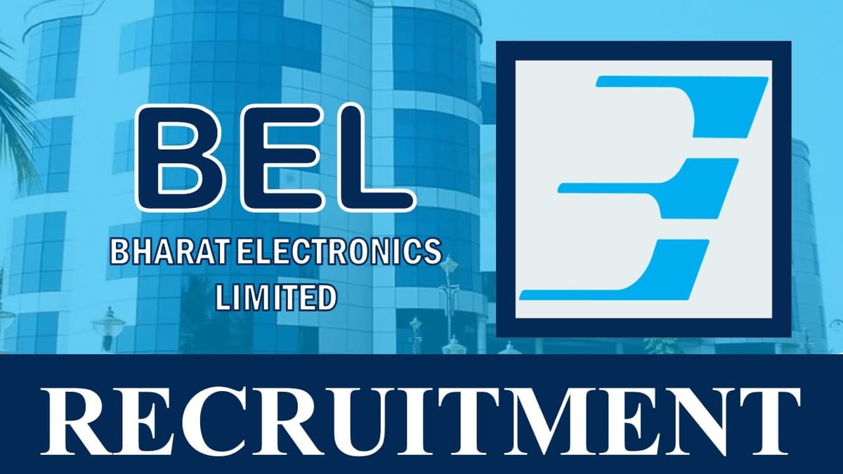 BEL Recruitment 2023: Monthly Salary Upto 340000, Check Post, Qualification and How to Apply