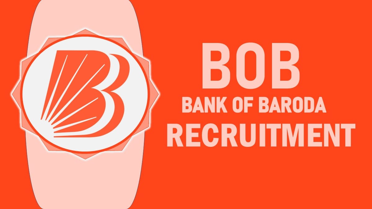 Bank of Baroda Recruitment 2023: Check Post, Vacancy, Eligibility and Application Procedure