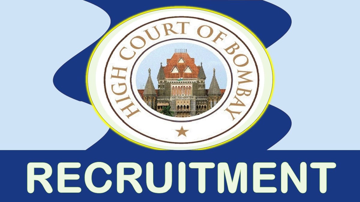 High Court of Bombay Recruitment 2023: Check Post, Qualification, Salary, Age Limit and Other Details