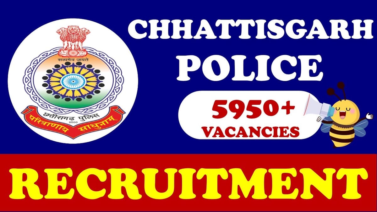 CG Police Constable Recruitment 2023: Notification Out for Mega 5950+ Police Constable Vacancies, Check Salary, Qualification and Other Imp Details
