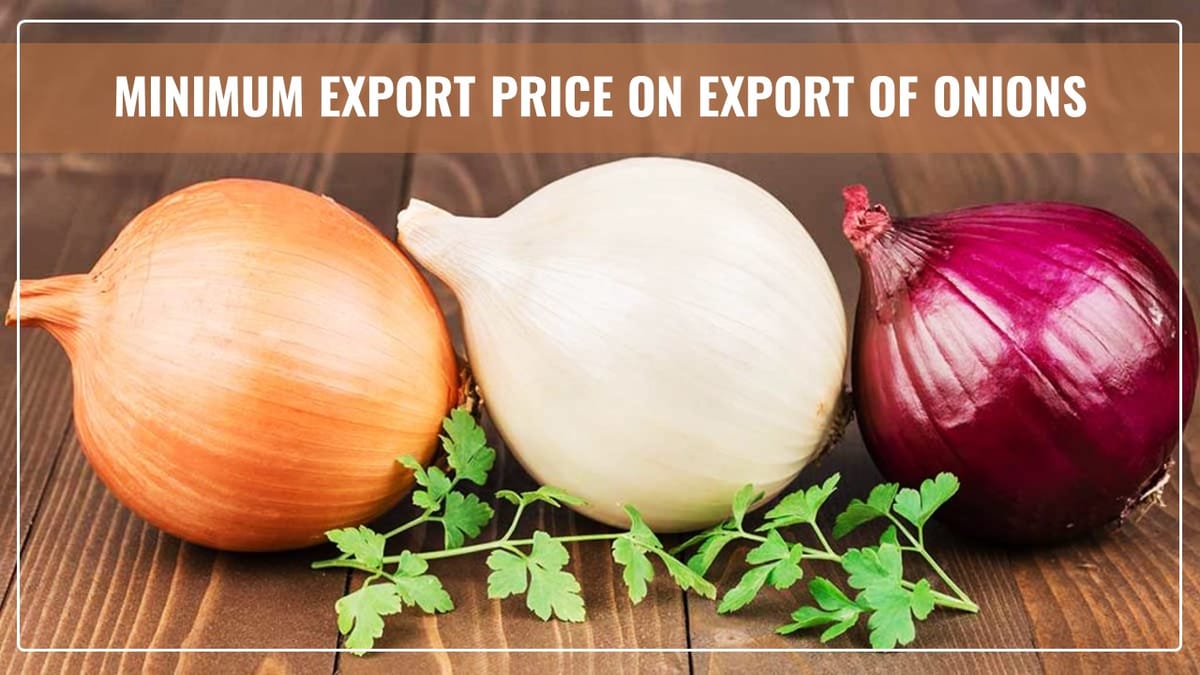 DGFT Notifies Imposition of Minimum Export Price on export of Onions