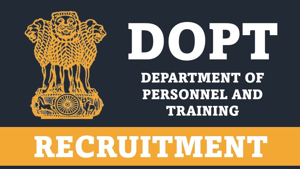 Department of Personnel and Training Recruitment 2023: Check Post, Age, Eligibility and Other Details