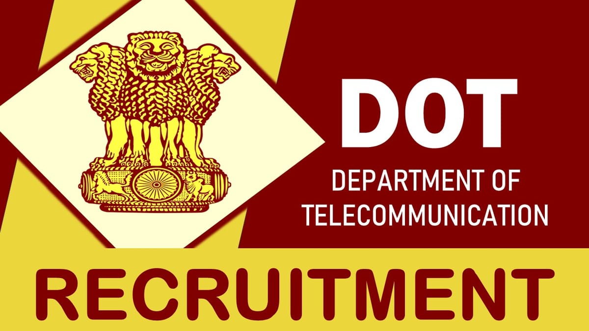 DOT Recruitment 2023: Check Post, Vacancies, Qualification, Age, Salary, Selection Process, How to Apply and Other Vital Details