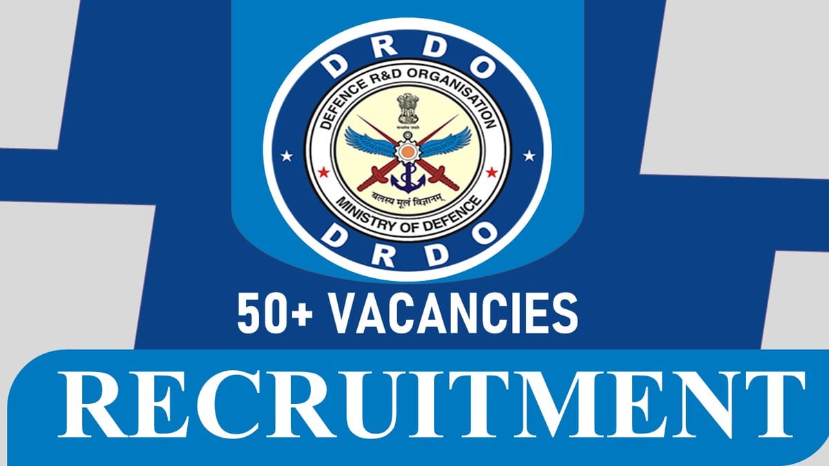 DRDO Recruitment 2023: New Notification Out for Various Posts, Check Vacancies, Qualification, and Process to Apply