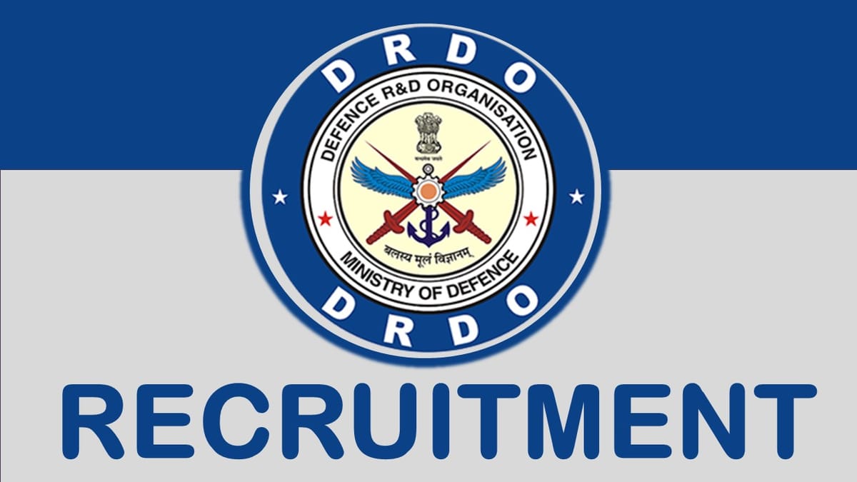 DRDO Recruitment 2023: Monthly Salary Upto 37000, Check Post, Vcancies, Qualification, Age, Selection Process and Other Details