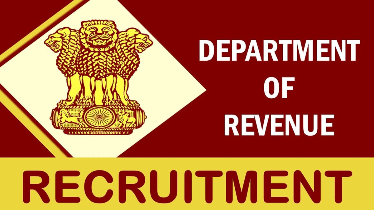 Department of Revenue Recruitment 2023: Check posts, Eligibility Criteria, Age, Selection procedures and Process to Apply