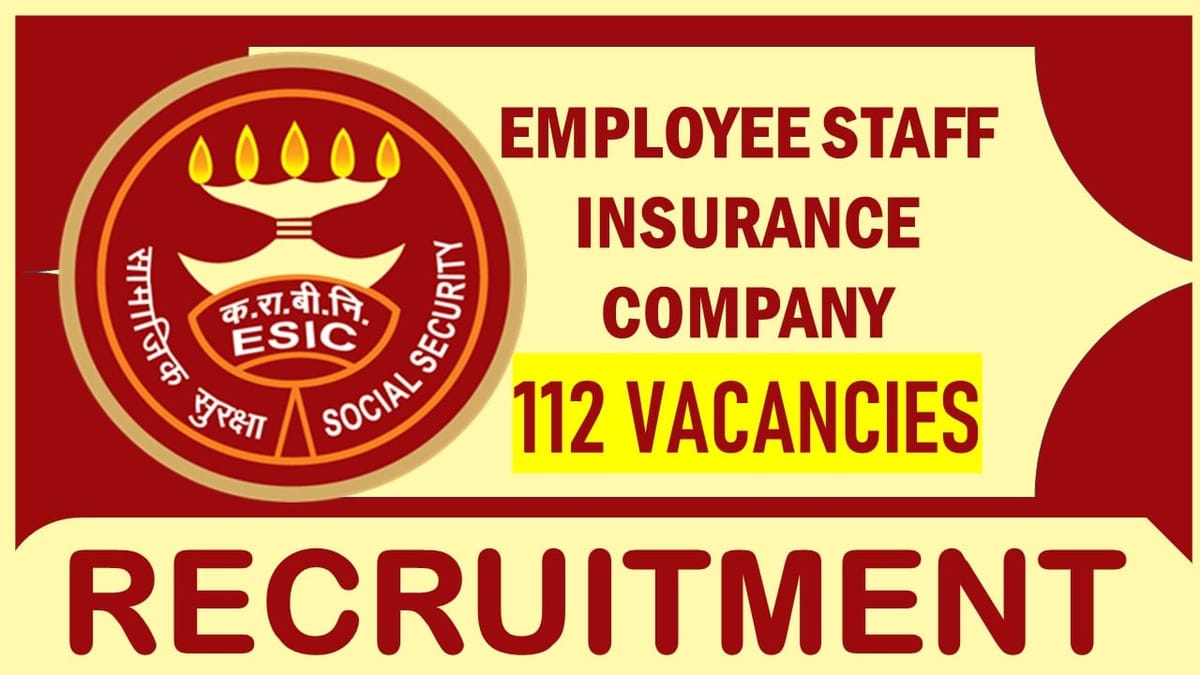 Employees State Insurance Corporation Recruitment 2023: New Notification Out for Bumper Vacancies, Check Posts, Qualification, Salary and Other Details