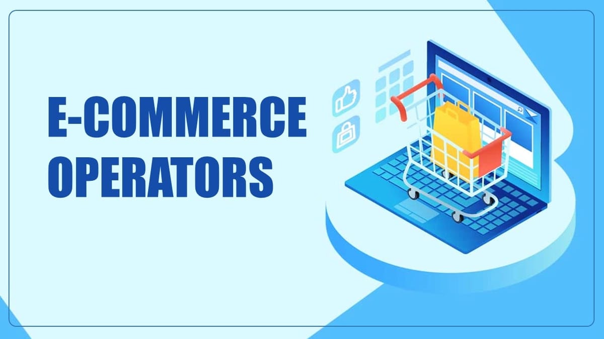 GSTN launches Enrolment Facility for supplying of goods through E-commerce Operators by GST Un-registered Suppliers