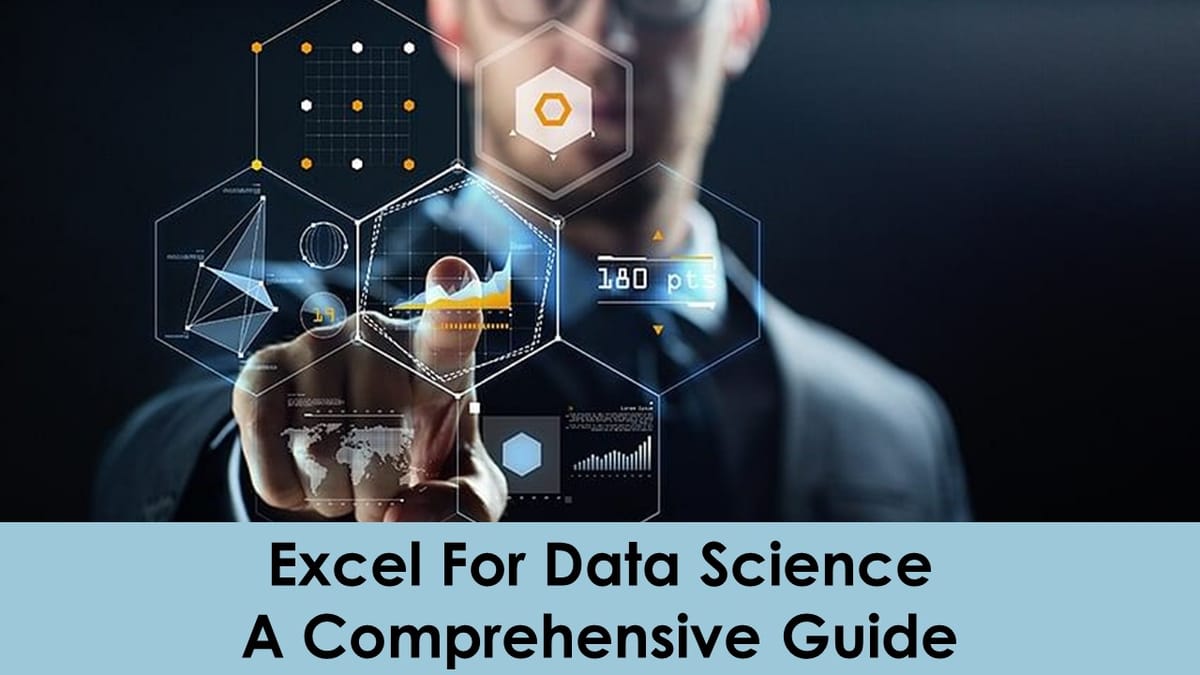Excel for Data Science: A Comprehensive Guide, Learn And Enhance Your Excel Career