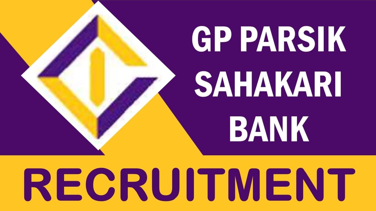 GP Parsik Sahakari Bank Recruitment 2023: New Notification Out,Check Post, Eligibility, and Application Process
