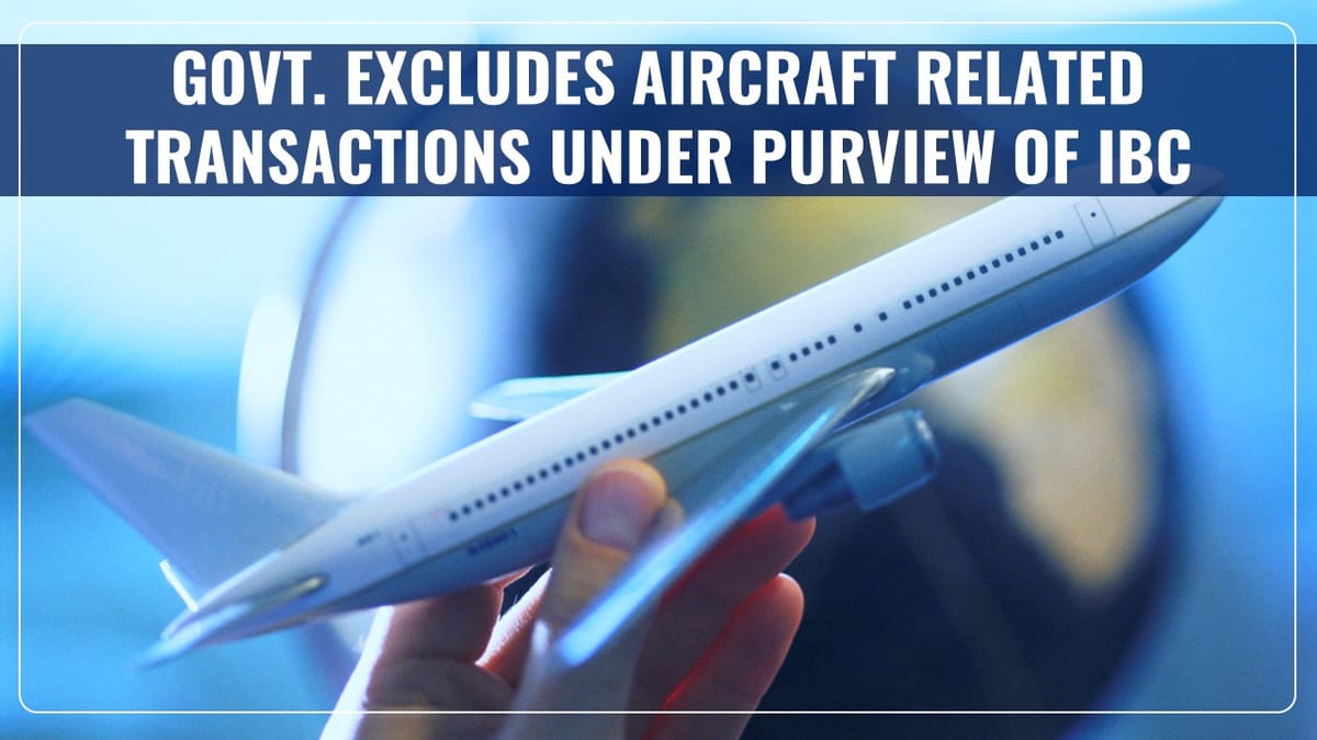 Govt. excludes Aircraft related Transactions under the Purview of Section 14(1) of IBC