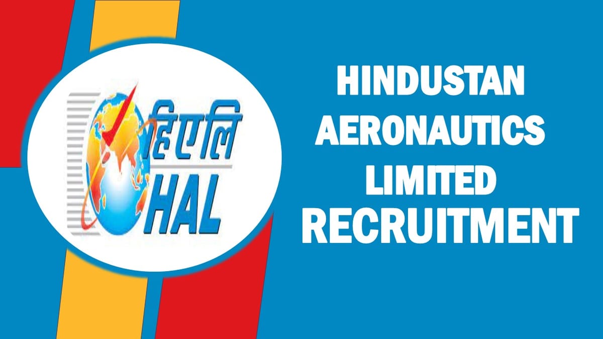HAL Recruitment 2023: New Opportunity Out, Check Post, Eligibility, and Application Process