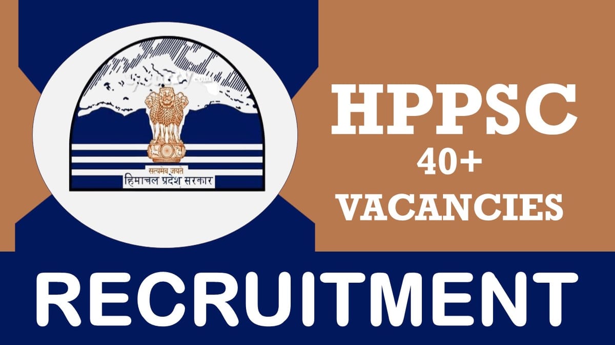 Himachal Pradesh Public Service Commission Recruitment 2023: Monthly Salary Upto 136000, Check Posts, Vacancies, Qualification, and How to Apply