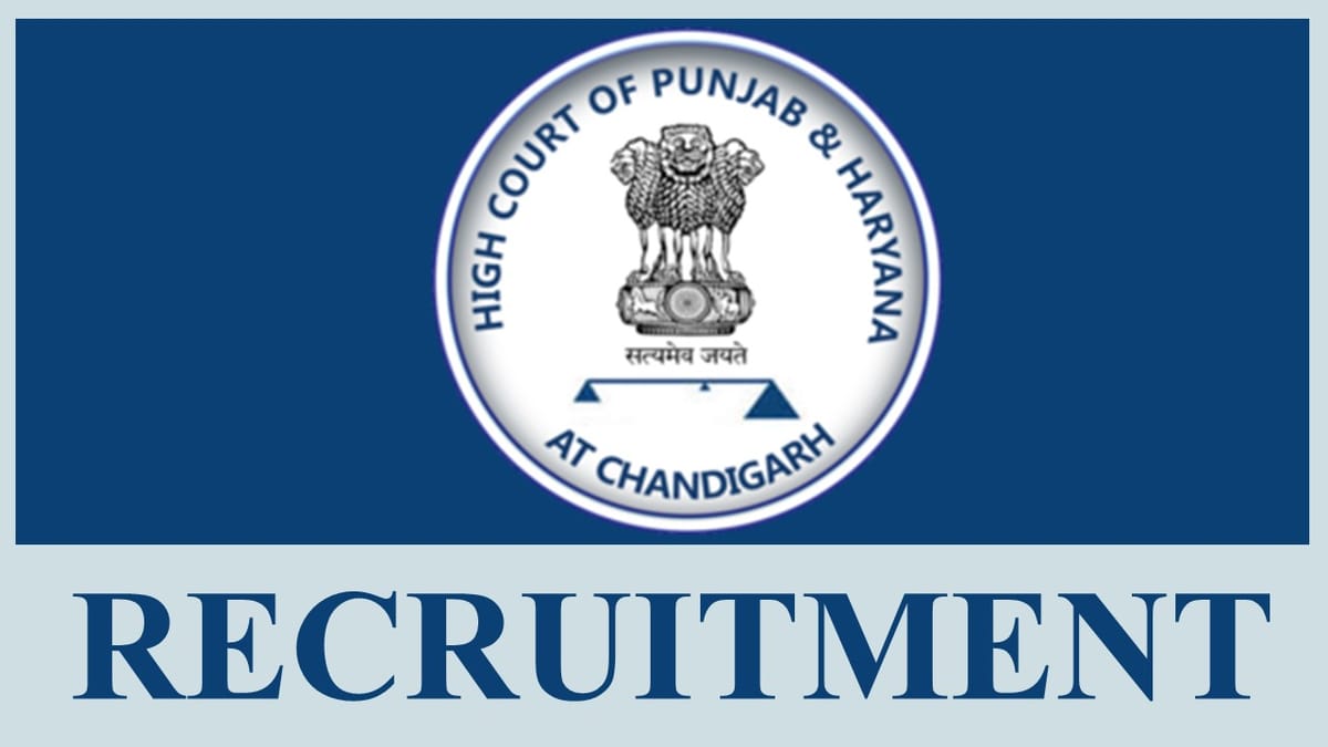 Chandigarh High Court Recruitment 2023: Check Vacancies, Posts, Age, Qualification and Application Procedure