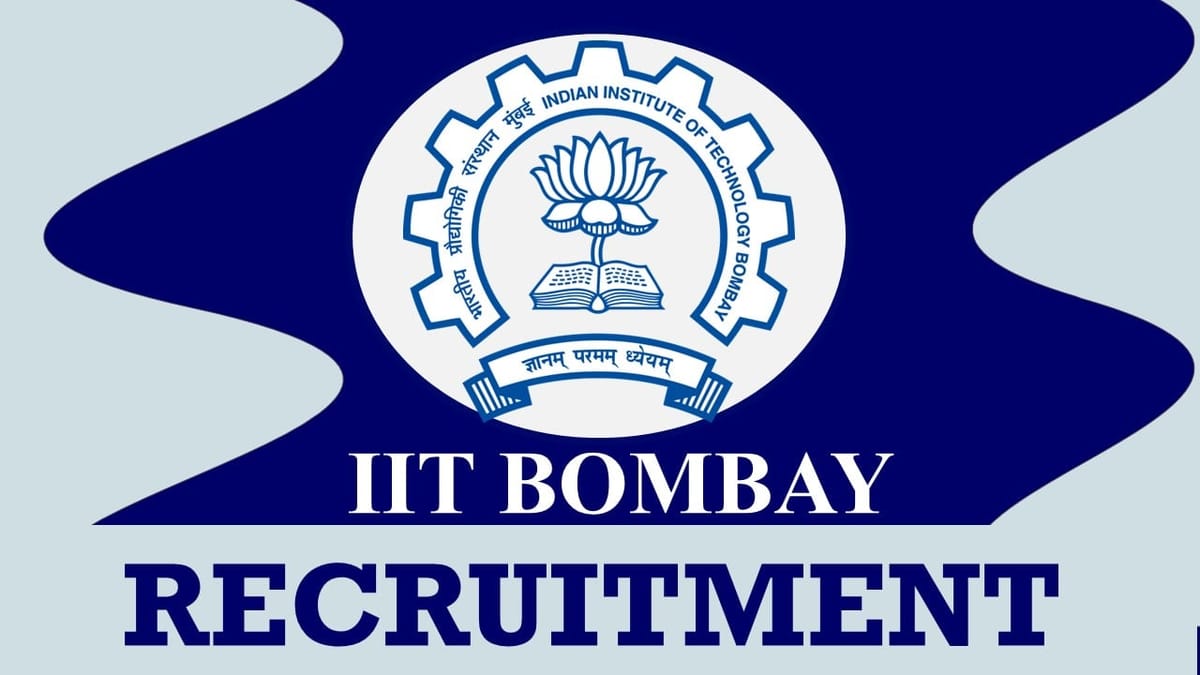 IIT Bombay Recruitment 2023: Monthly Salary up to 67200, Check Post, Vacancy, Qualification, Experience and Process to Apply