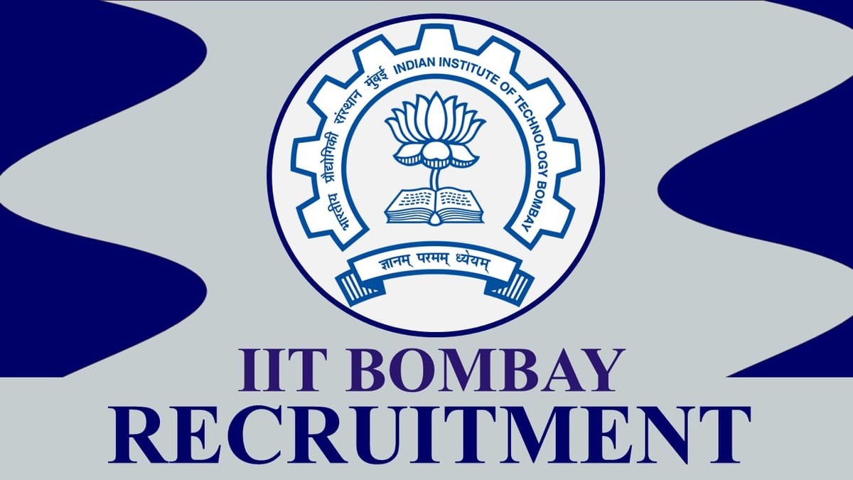 IIT Bombay Recruitment 2023: Check Post, Vacancy, Salary, Experience, and How to Apply