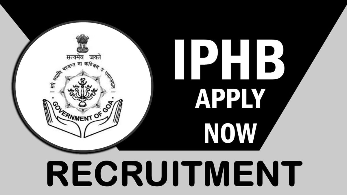 IPHB Recruitment 2023: Notification Out, Check Post, Qualification, Vacancies and Other Imp Details