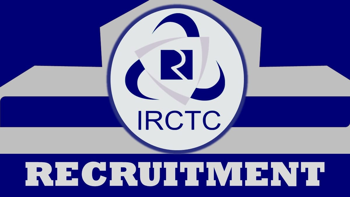 IRCTC Recruitment 2023: Check Vacancy, Post, Age, Qualification, Salary and Process to Apply