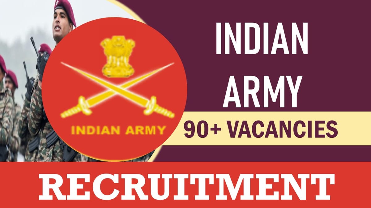 Indian Army Recruitment 2023: Notification Out for 90 Vacancies, Check Post, Eligibility, Qualification and How to Apply