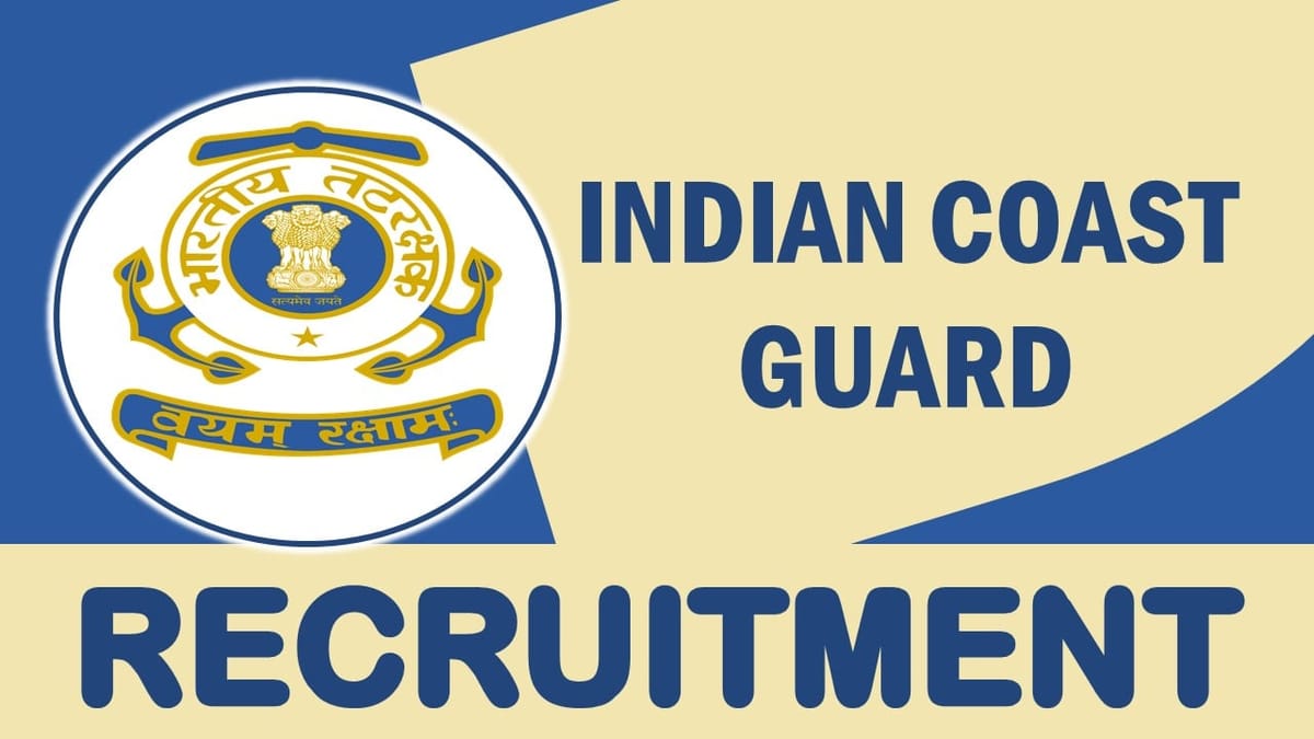 Indian Coast Guard Recruitment 2023: Check Vacancy, Post, Age, Pay Scale, Eligibility and Application Procedure