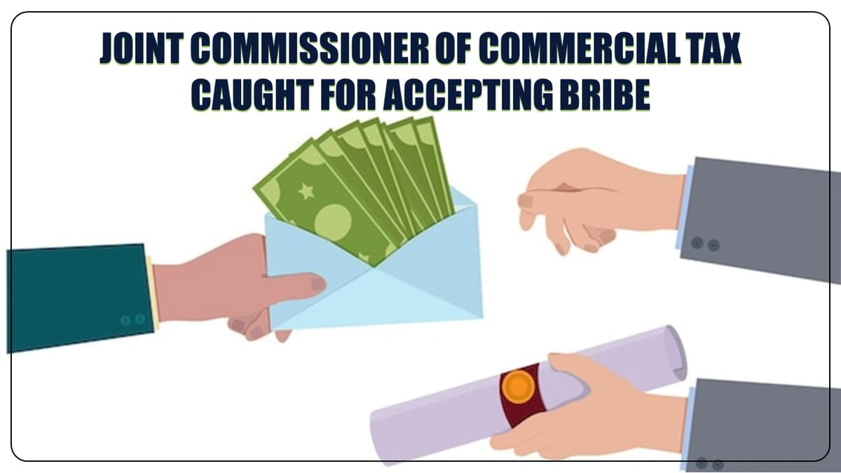 Lokayukta Police caught Joint Commissioner of Commercial Tax for accepting Bribe