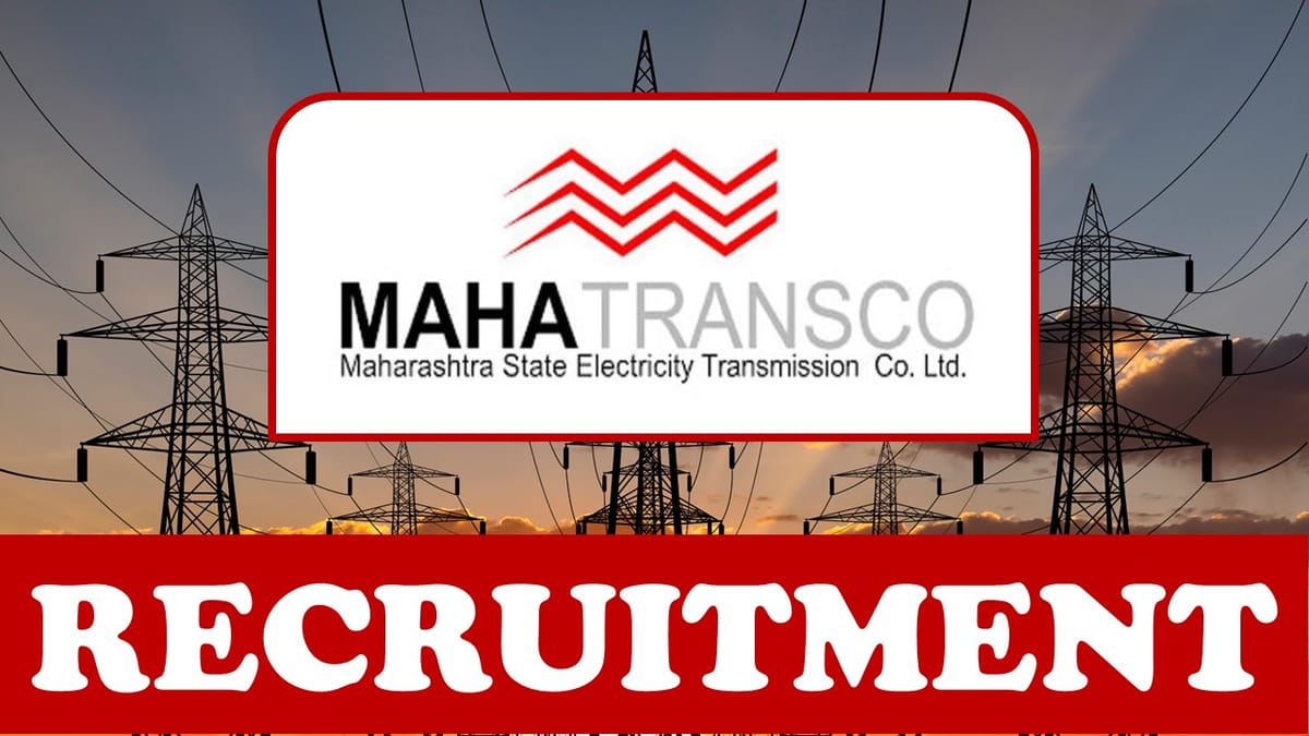 Maharashtra State Electricity Transmission Recruitment 2023: Check Post, Qualifications, Age, Selection Process and How to Apply