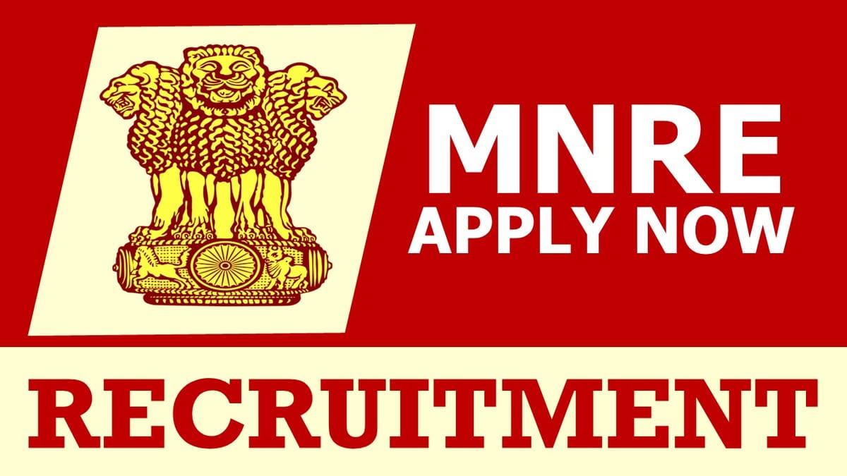 MNRE Recruitment 2023: New Opportunity Out, Check Post, Qualification, Salary and How to Apply