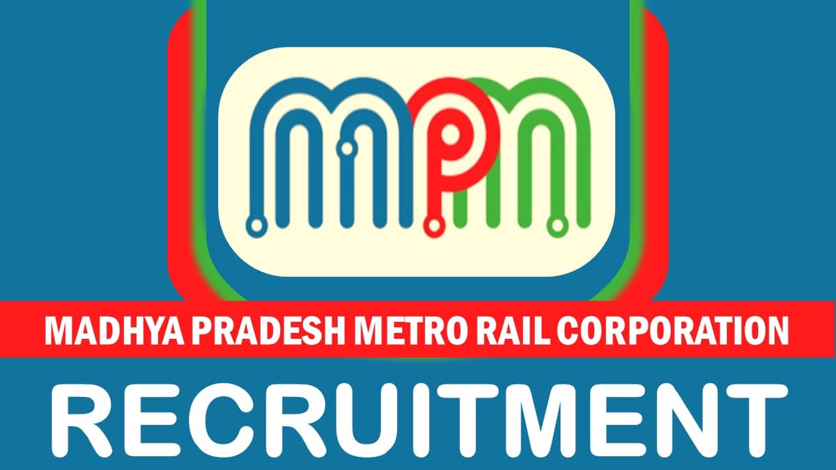 MP Metro Recruitment 2023: Monthly Salary Up to 260000, Check Vacancies, Posts, Age, Qualification and Other Vital Details