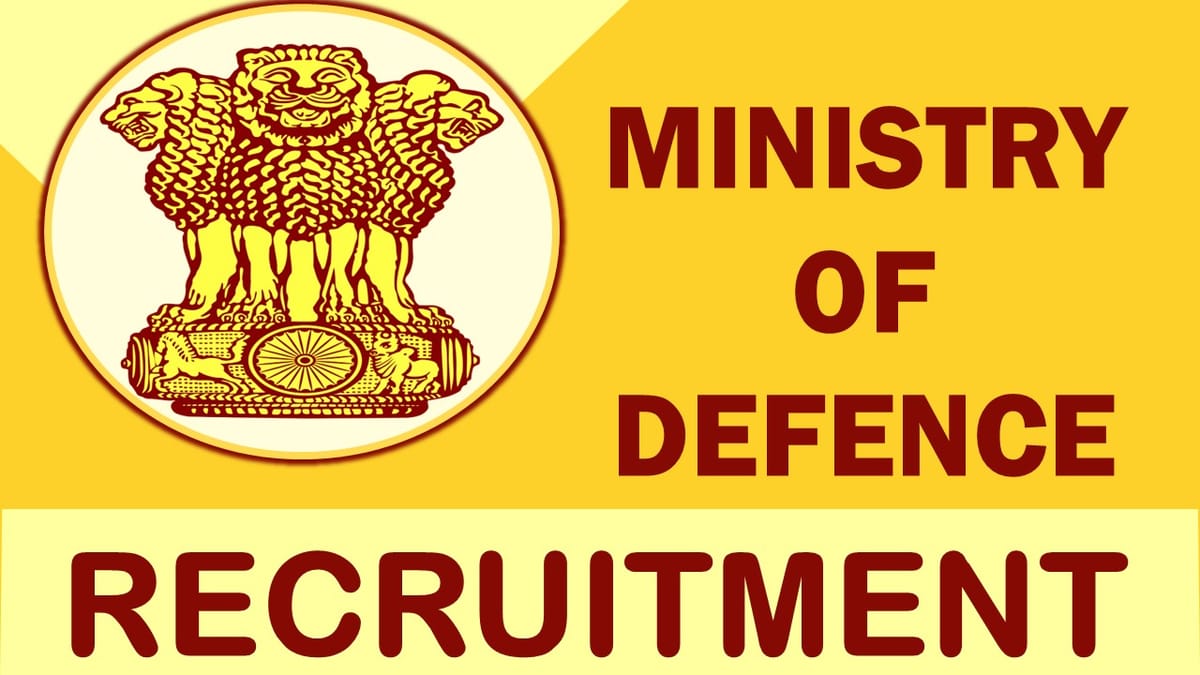 Ministry of Defence Recruitment 2023: Monthly Salary Upto 151000, Check Posts, Qualification and How to Apply