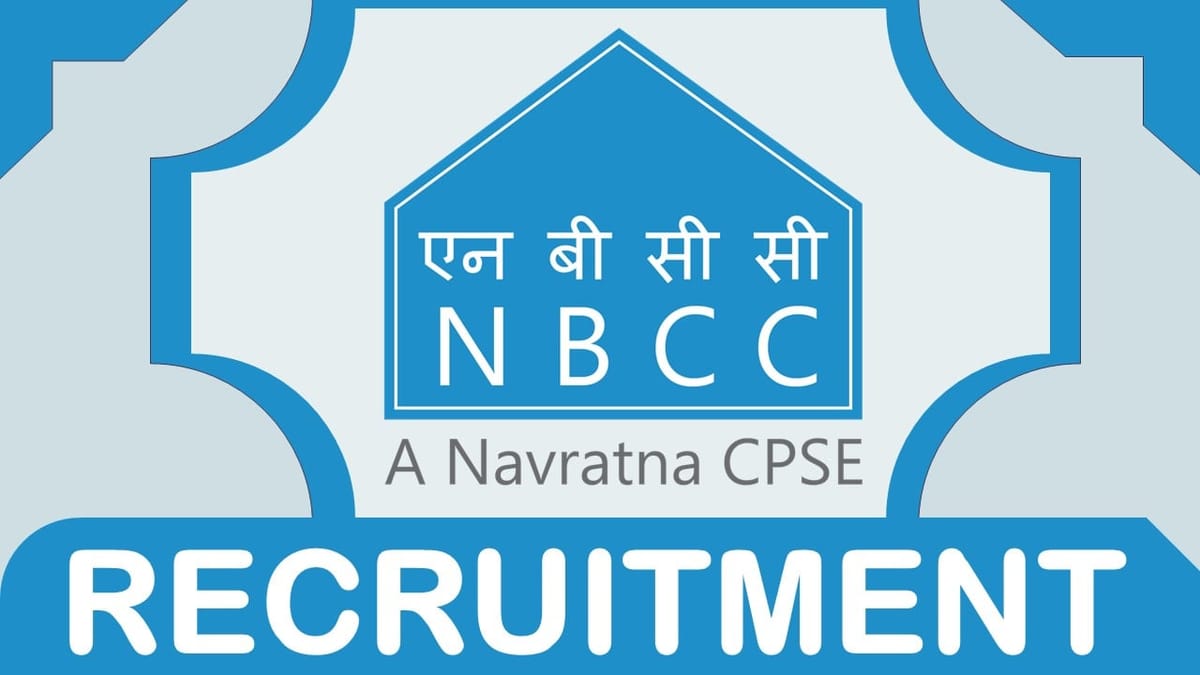 NBCC Recruitment 2023: Monthly Salary upto 105000, Check Post, Vacancy, Qualification and Experience, and How to Apply