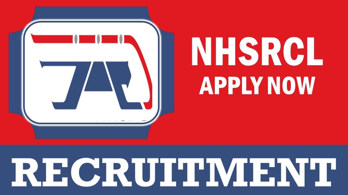 NHSRCL Recruitment 2023: Check Position, Essential Qualification, Eligibility, Age, Salary, Selection Process and How to Apply 
