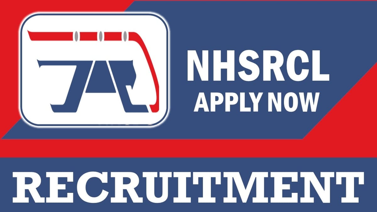 NHSRCL Recruitment 2023: Check Post, Vacancies, Age, Qualification, Selection Process and How to Apply