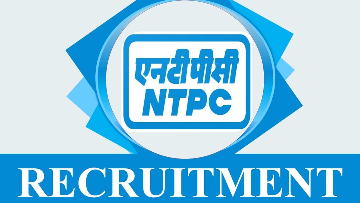 NTPC Recruitment 2023: New Notification Out for Engineers, Check Post, Qualification and other Details