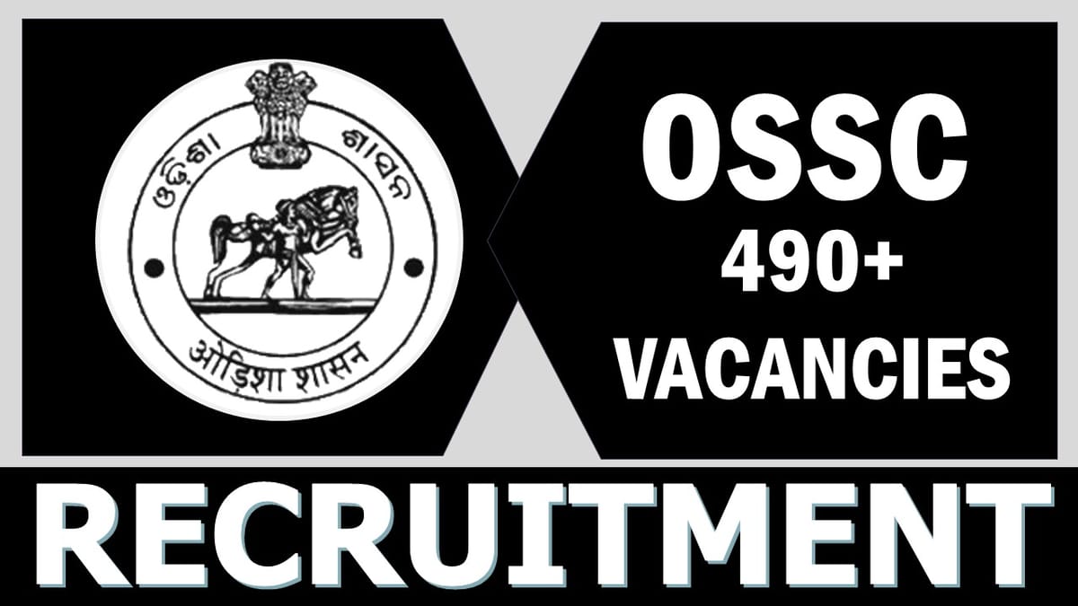 OSSC Recruitment 2023: Notification Out for 490+ Vacancies, Check Posts, Qualification, and Other Important Details
